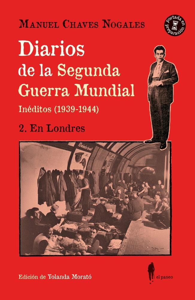 Diarios de la Segunda Guerra Mundial 2 en Londres "Ineditos 1939 1944"