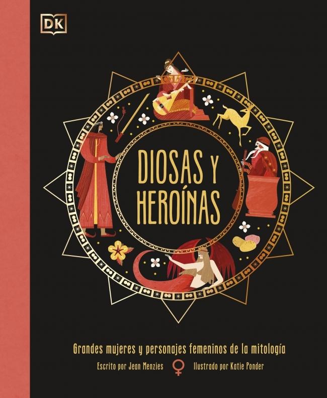 Diosas y Heroínas "Grandes Mujeres y Personajes Femeninos de la Mitología"
