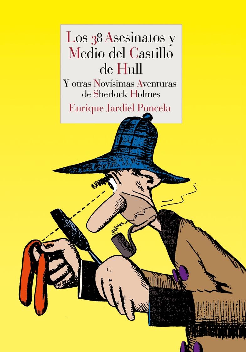 Los 38 asesinatos y medio del castillo de Hull "Y otras novísimas aventuras de Sherlock Holmes"