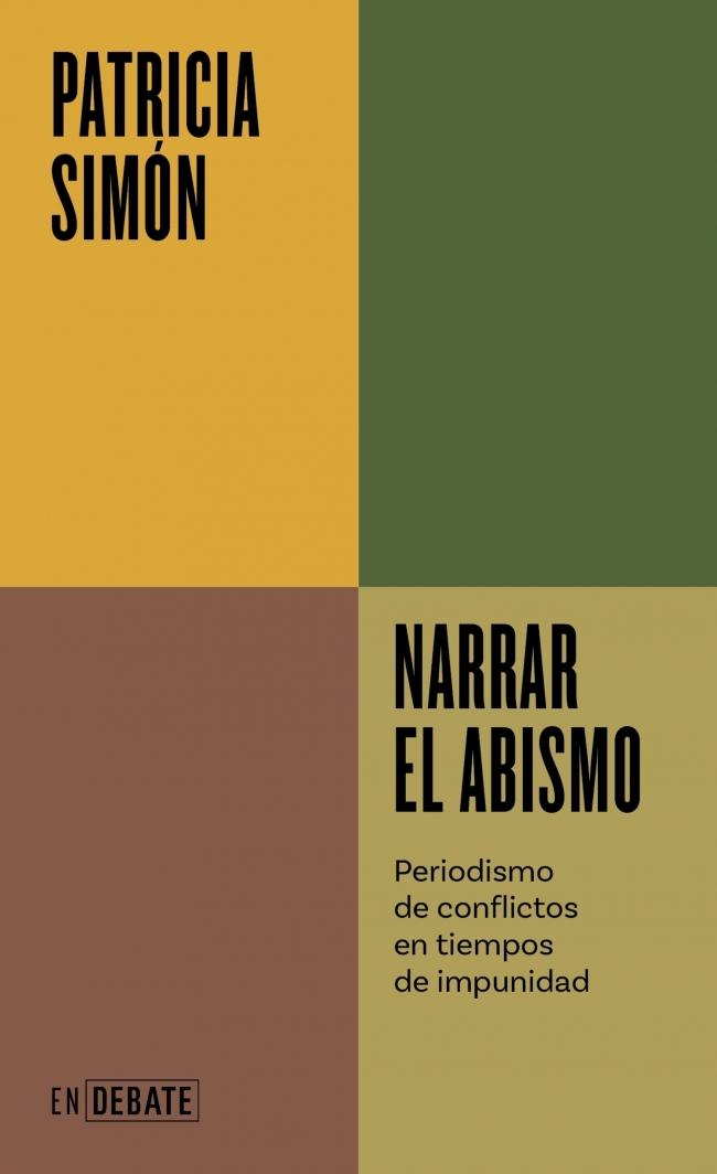 Narrar el Abismo  "Periodismo de Conflictos en Tiempos de Impunidad"