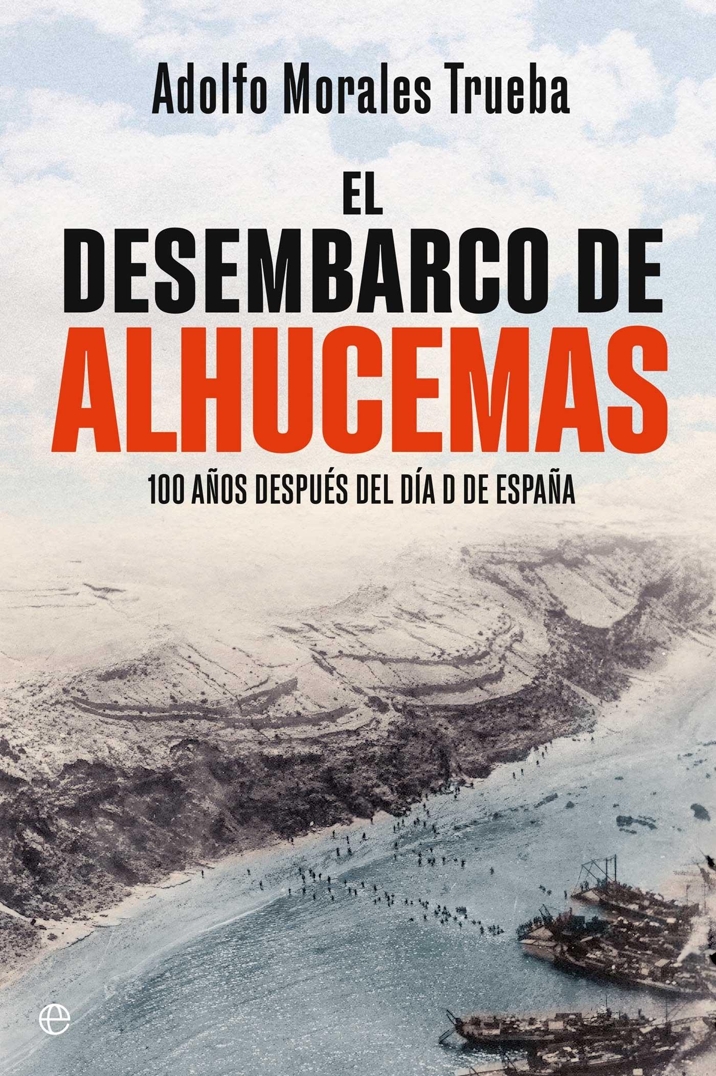 El Desembarco de Alhucemas "100 Años Después del Día D de España"