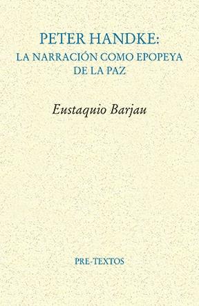 Peter Handke "La Narración como Epopeya de la Paz"