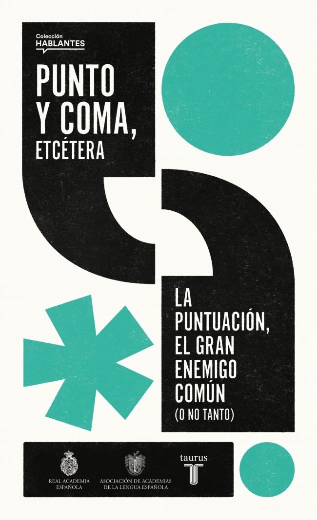 Punto y coma, etcétera "La puntuación, el gran enemigo común (o no tanto)"