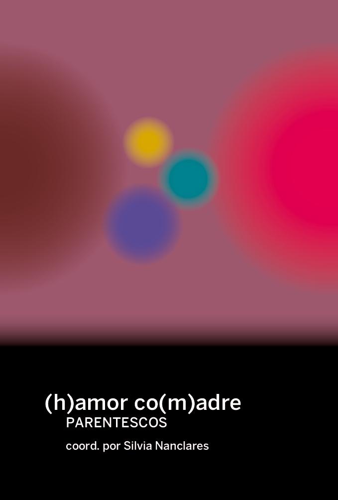 (h)amor co(m)adres "parentescos"