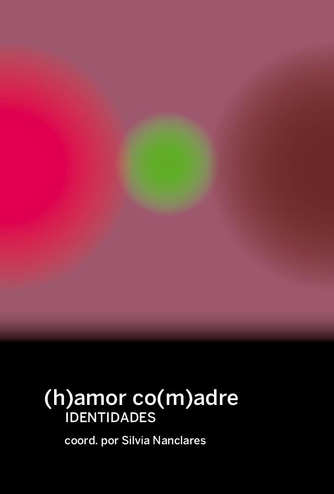 (h)amor co(m)adres "identidades"
