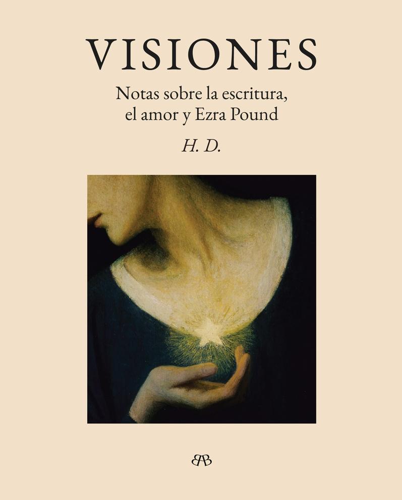 Visiones "Notas sobre escritura el amor y Ezra Pound"