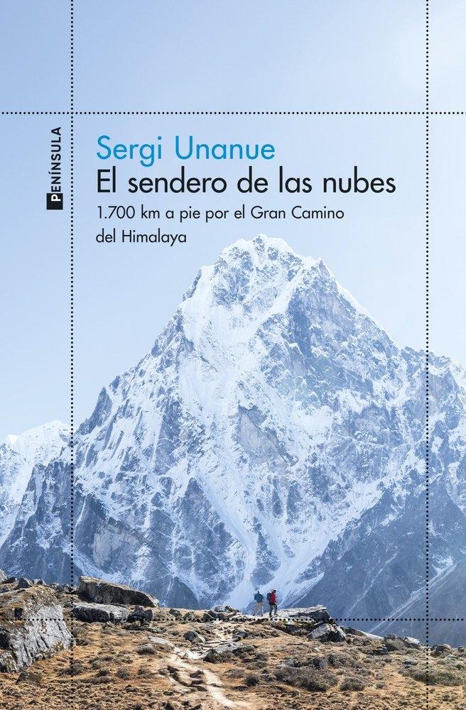 El sendero de las nubes "1.700 km a pie por el Gran Camino del Himalaya"