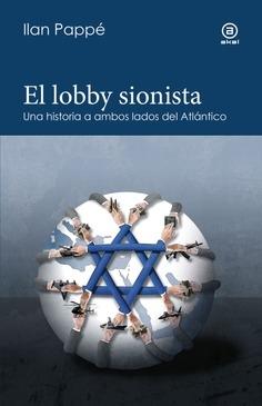 El lobby sionista  "Una historia a ambos lados del Atlántico"