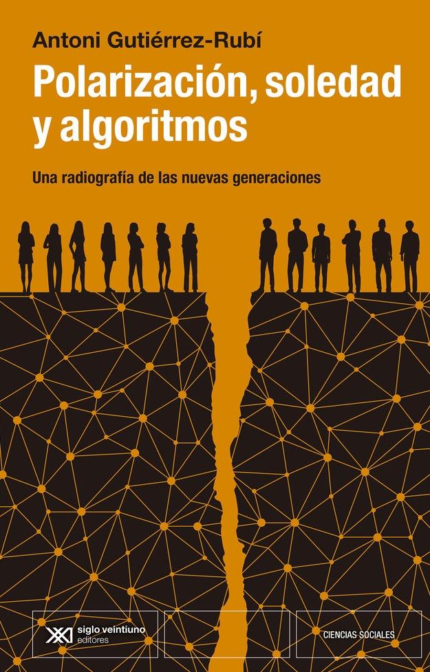 Polarización, soledad y algoritmos "Una radiografía de las nuevas generaciones "