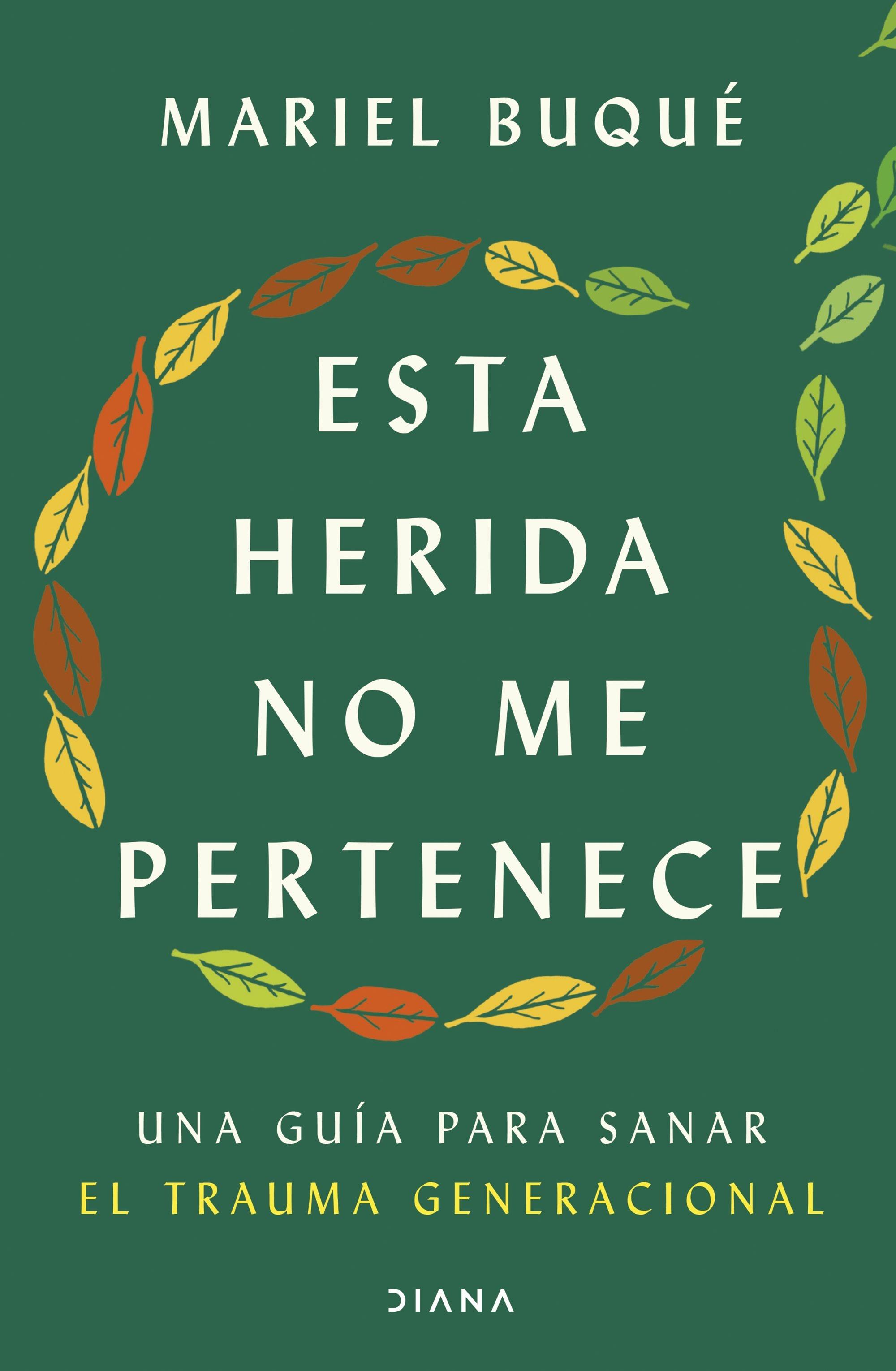 Esta herida no me pertenece "Una guía para sanar el trauma generacional"