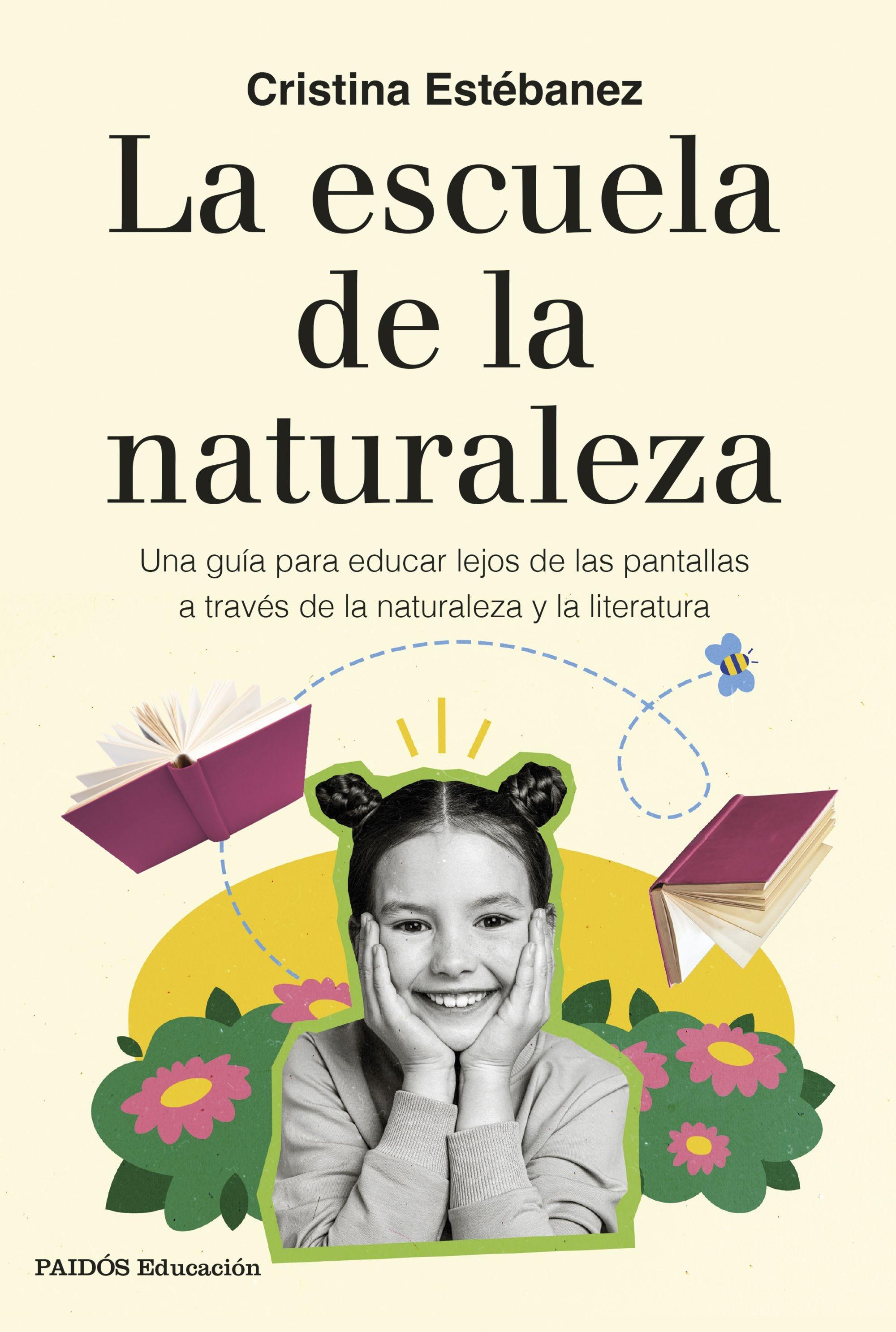La escuela de la naturaleza "Una guía para educar lejos de las pantallas a través de la naturaleza y"