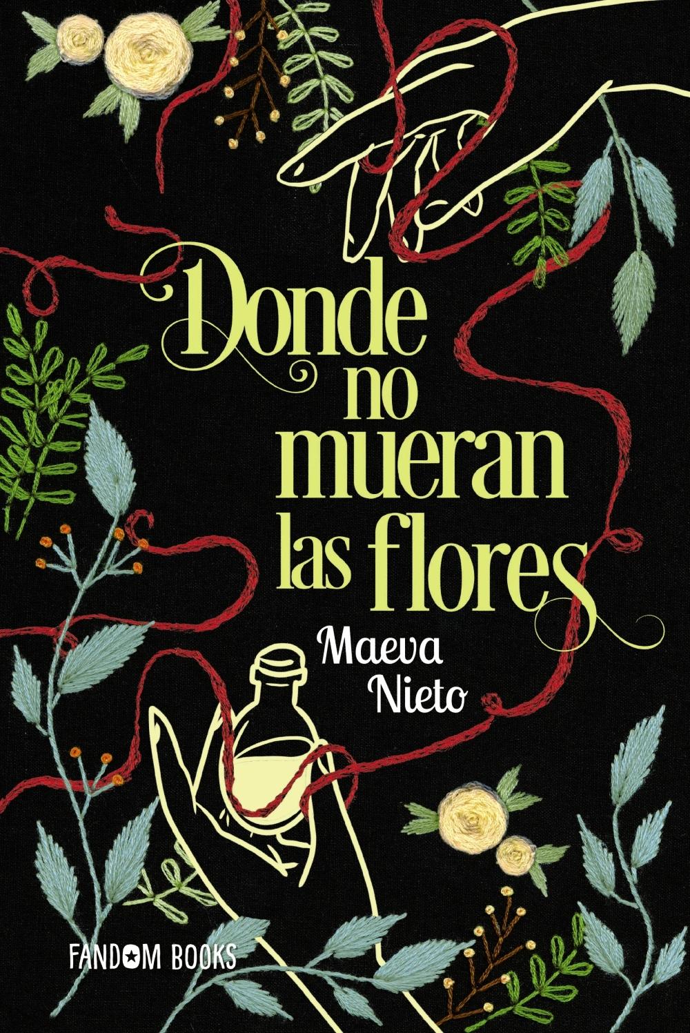 Donde no mueran las flores "II Premio Famdom Books de novela juvenil"