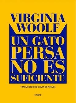 Un gato persa no es suficiente "Ensayos sobre escritura y mujeres"