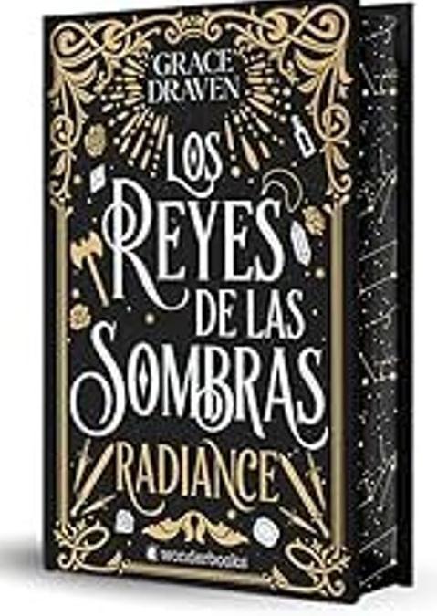 Los Reyes de las Sombras. Radiance (Edición Especial Limitada en Tapa Dura con C "El Best Seller Internacional de Romantasy y Monster Romance que Arrasa E"