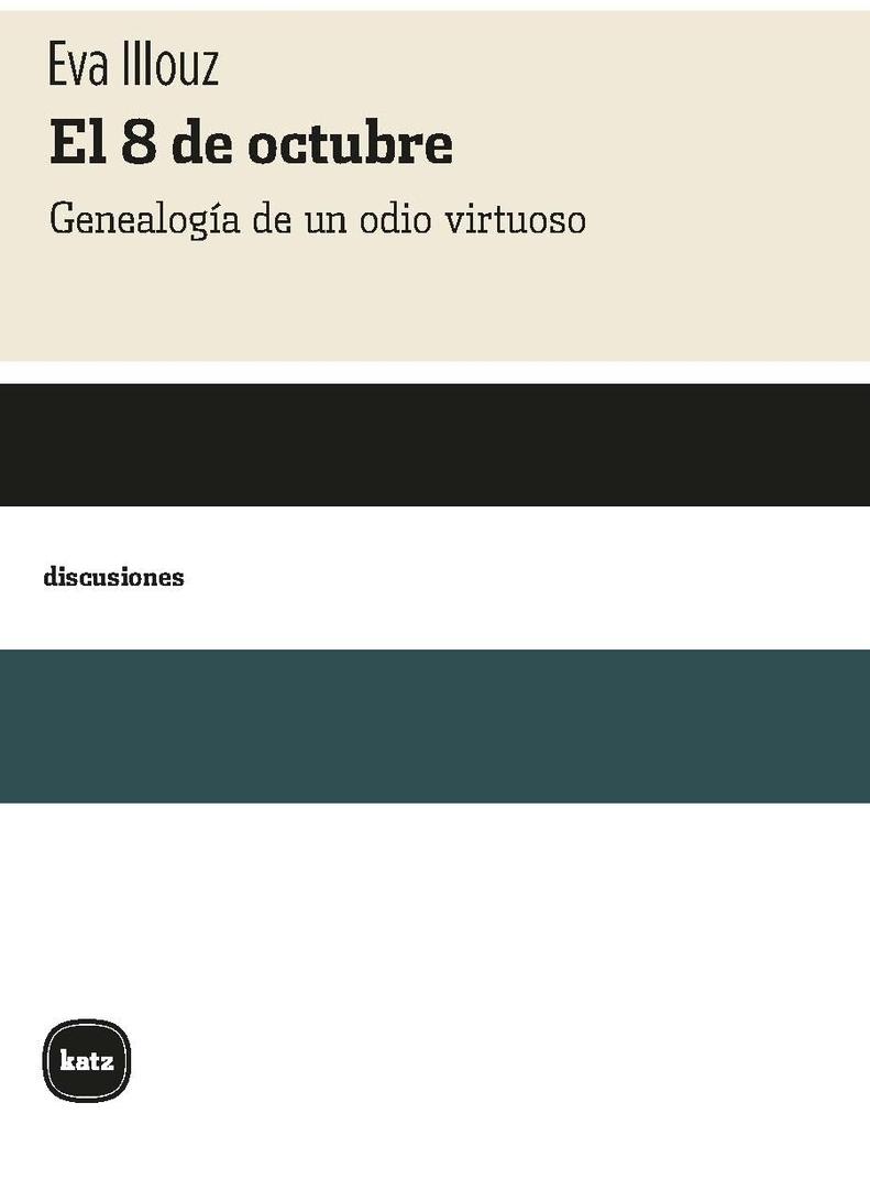 El 8 de Octubre. Genealogía de un Odio Virtuoso