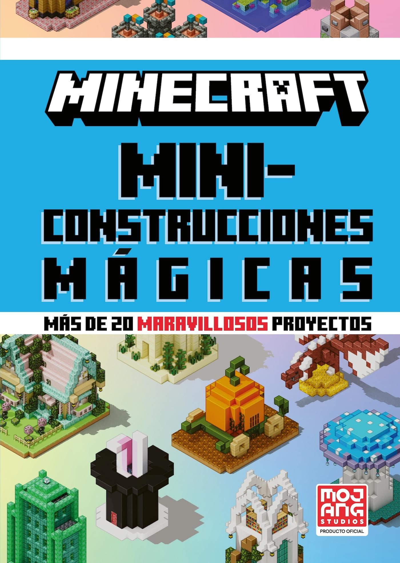 Minecraft Oficial: Miniconstrucciones Mágicas (Más de 20 Maravillosos Proyectos)