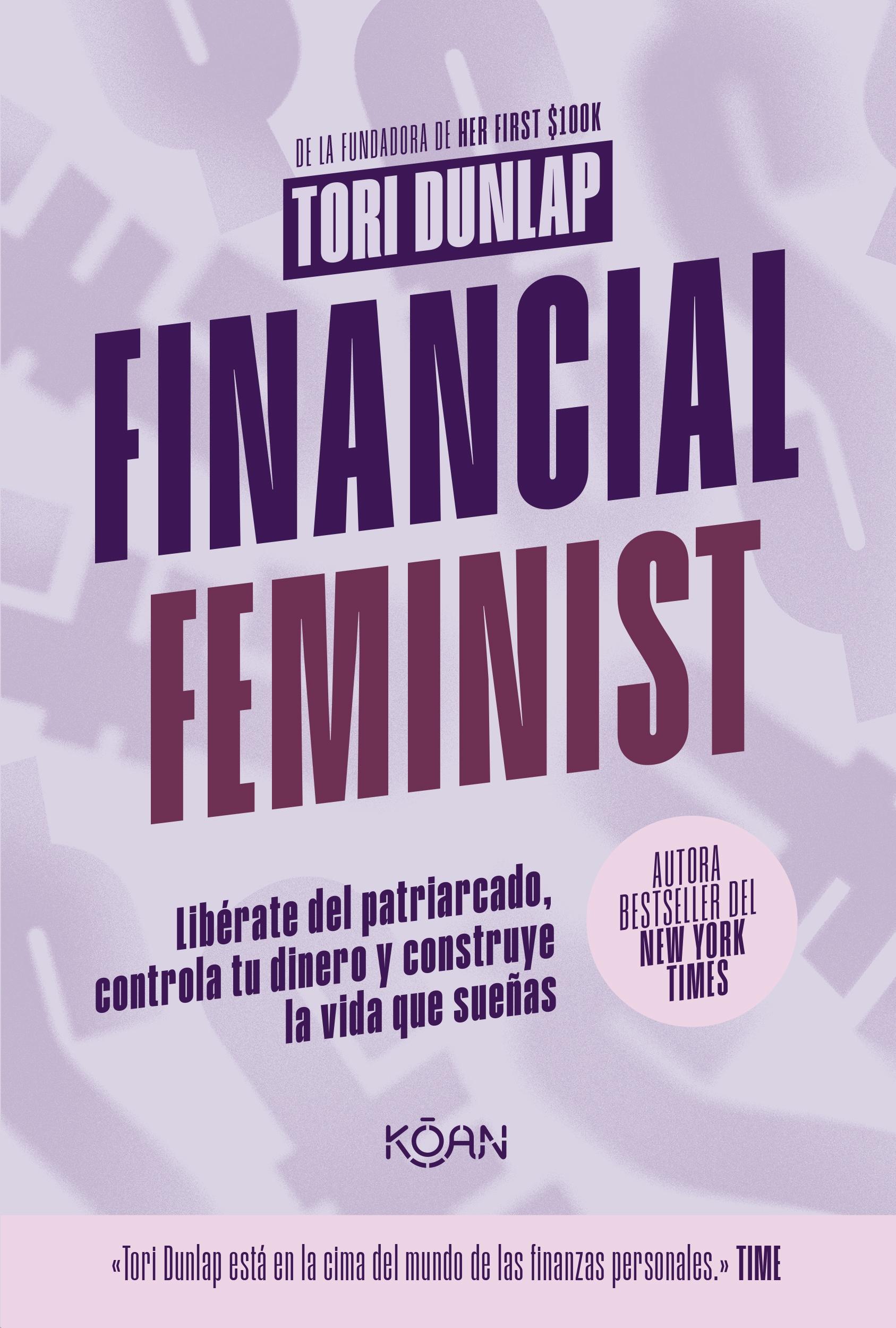 Financial Feminist "Libérate del Patriarcado, Controla tu Dinero y Construye la Vida que Sue"