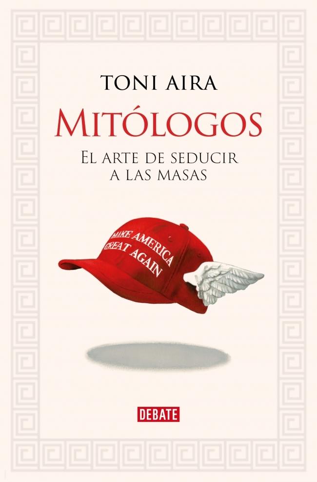 Mitólogos "El arte de seducir a las masas"