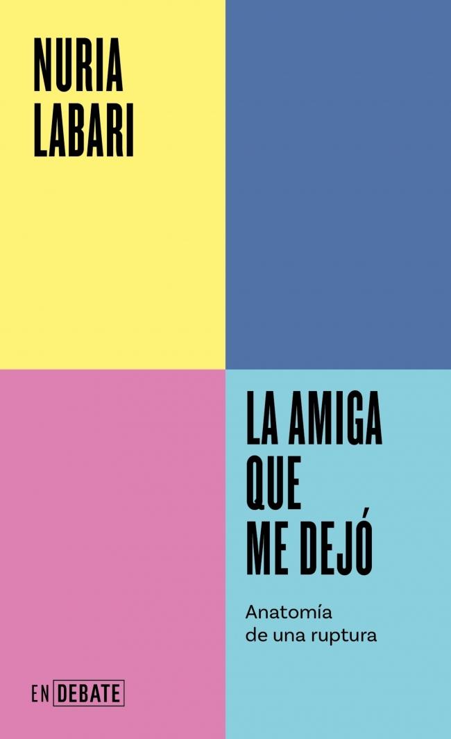 La amiga que me dejó "Anatomía de una ruptura"
