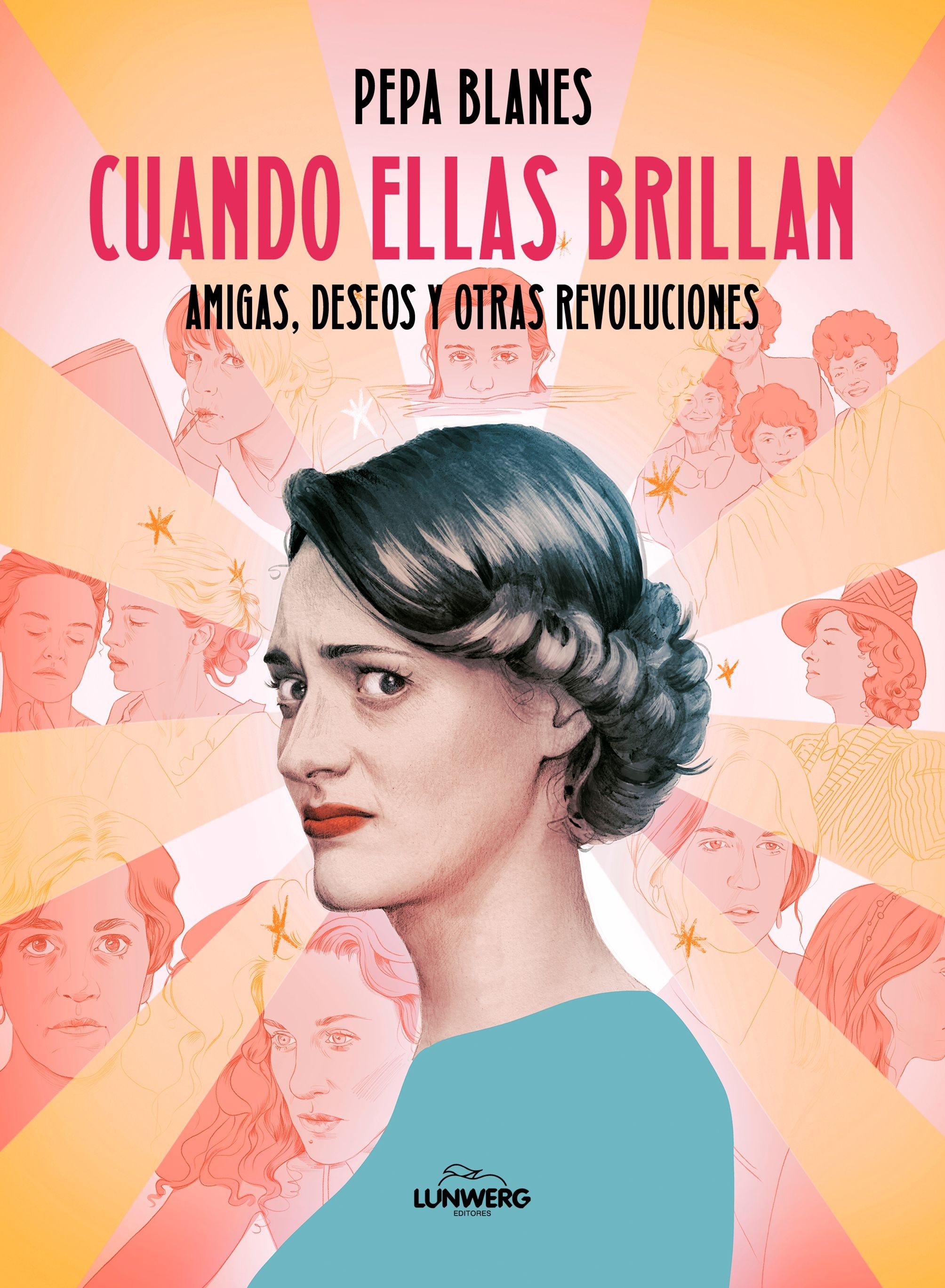 Cuando ellas Brillan "Amigas, Deseos y Otras Revoluciones"