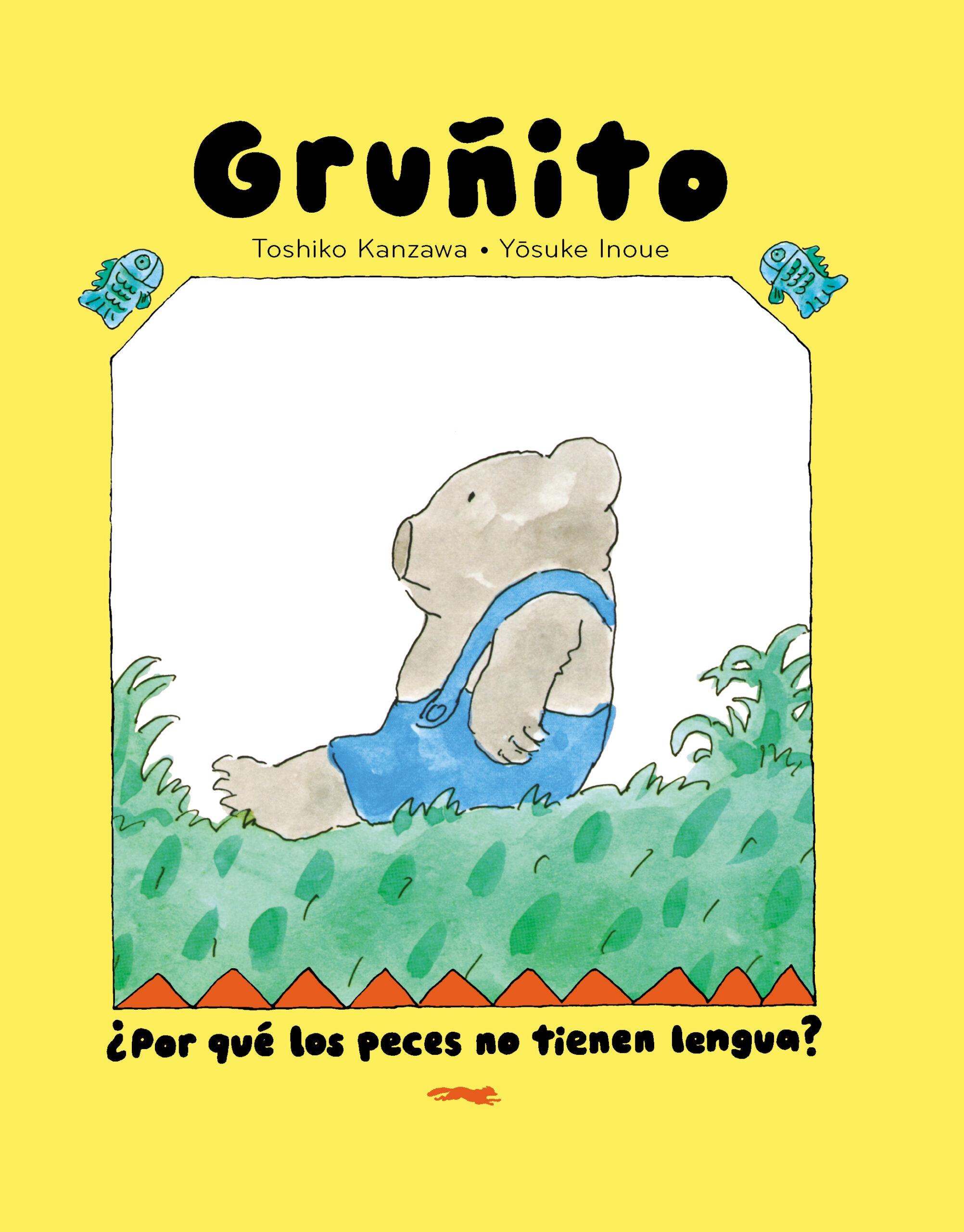 Oso Gruñito. ¿Por que los Peces no Tienen Lengua?