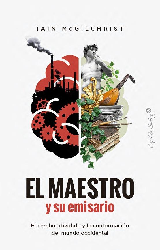 El Maestro y su Emisario "El Cerebro Dividido y la Conformación del Mundo Occidental"