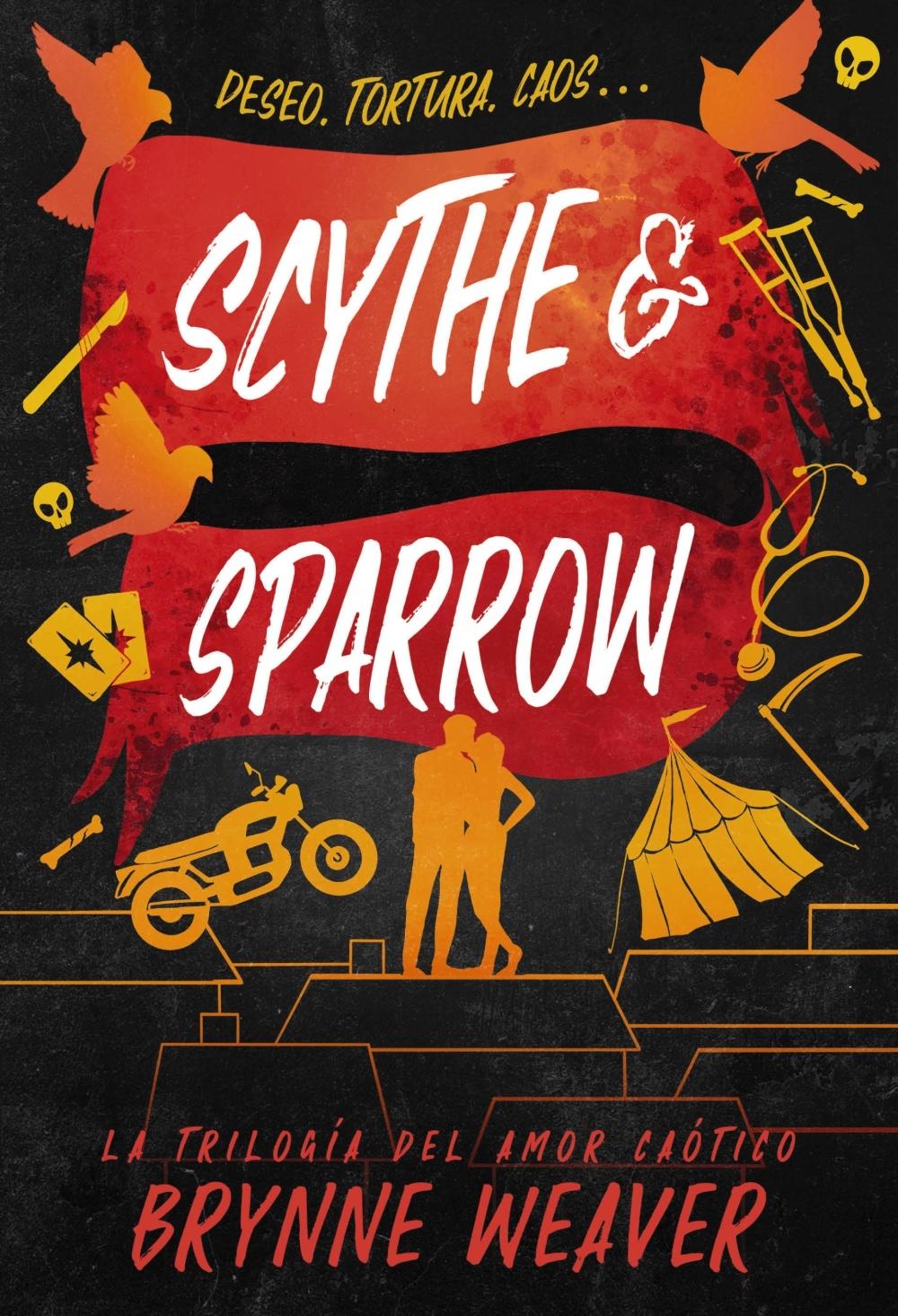 Scythe & Sparrow "La Trilogía del Amor Caótico 3"