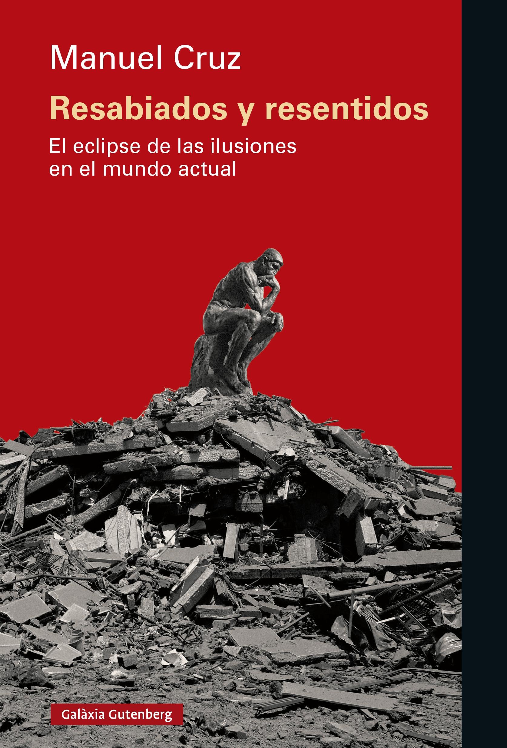 Resabiados y Resentidos "El Eclipse de las Ilusiones en el Mundo Actual"