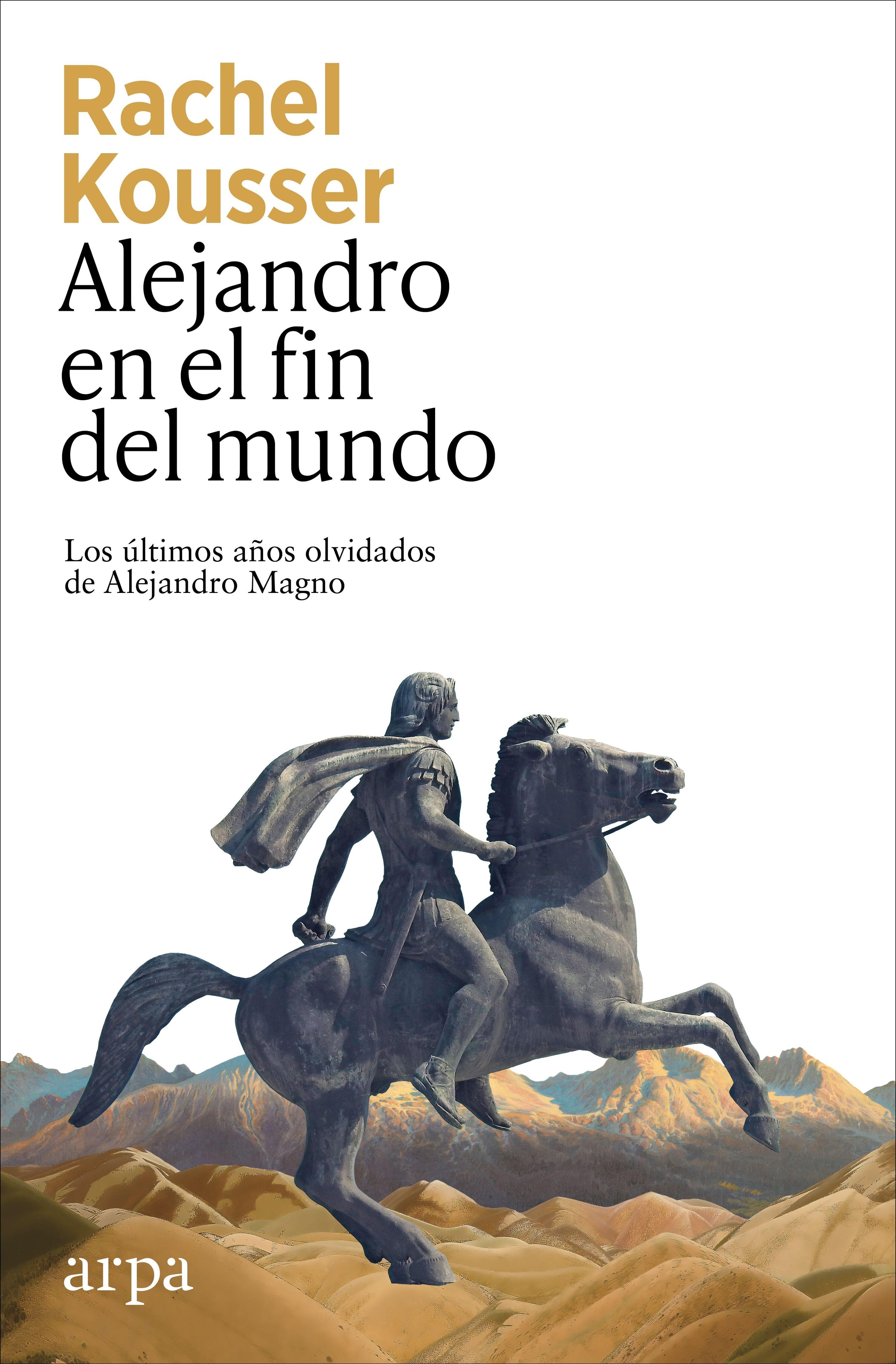 Alejandro en el Fin del Mundo "Los Últimos Años Olvidados de Alejandro Magno"