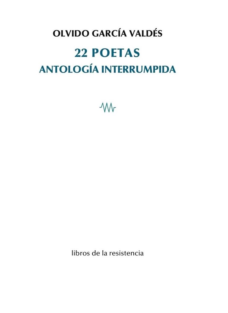 22 Poetas. Antología Interrumpida.