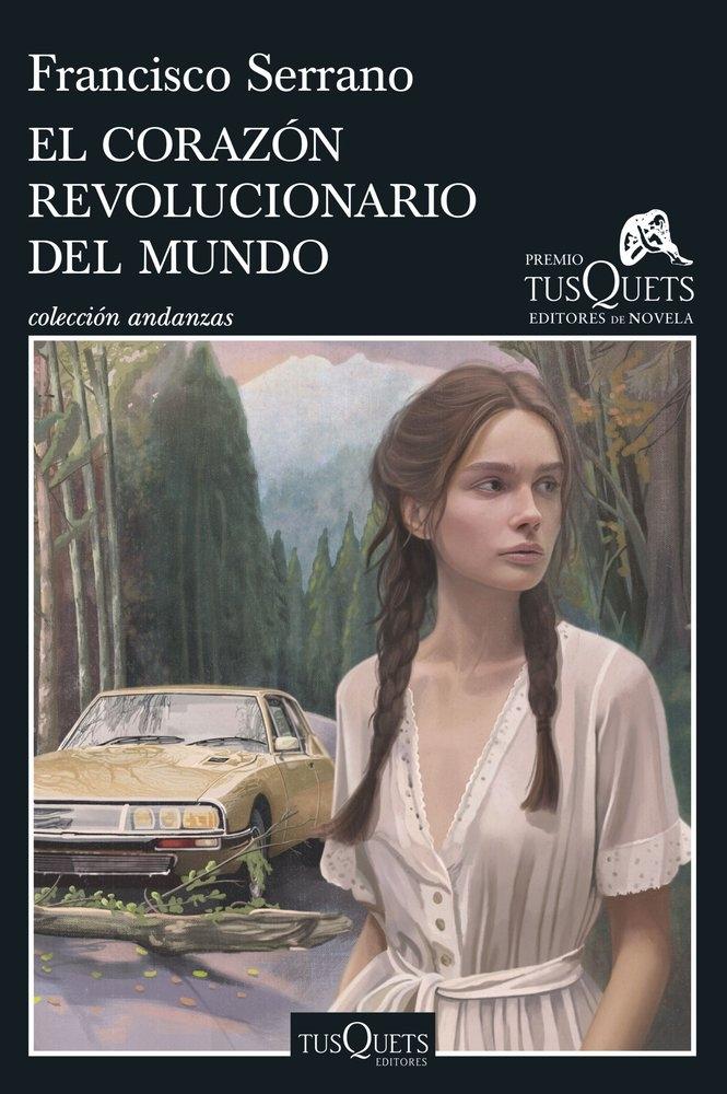 El Corazón Revolucionario del Mundo "Xxi Premio Tusquets Editores de Novela 2025"