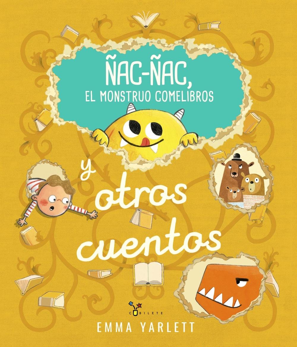 Ñac-Ñac, el Monstruo Comelibros y Otros Cuentos "Con Solapas, Minilibros Dentro del Libro y Divertidas Sorpresas"