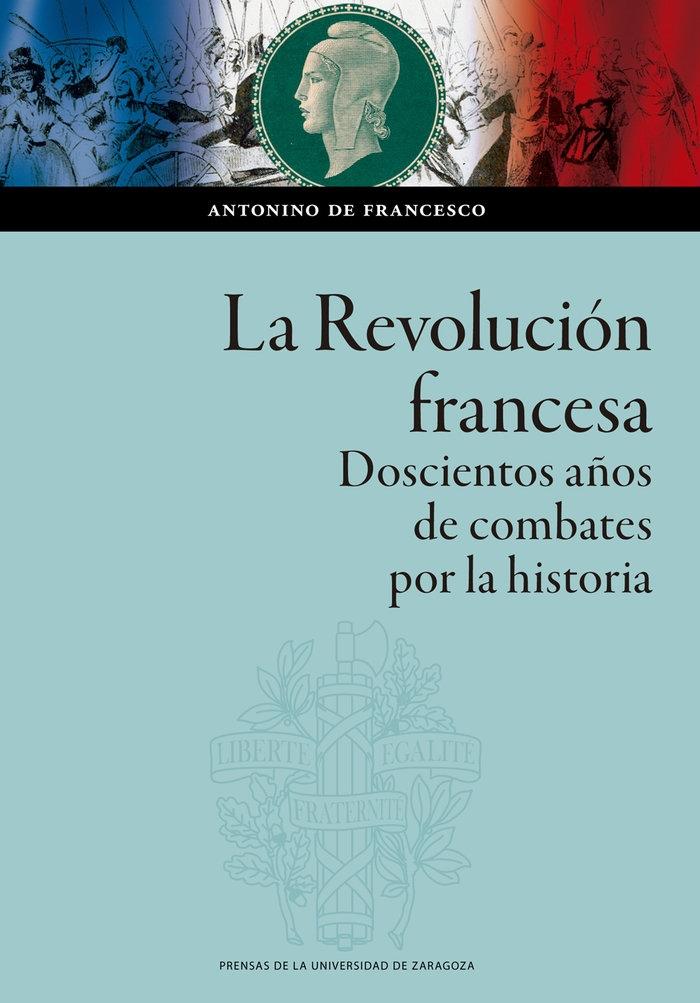 La Revolución Francesa "Doscientos Años de Combates por la Historia"