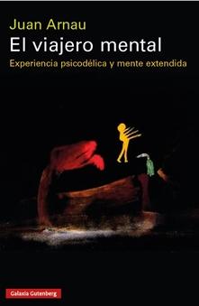 El Viajero Mental  "Experiencia Psicodélica y Mente Extendida"