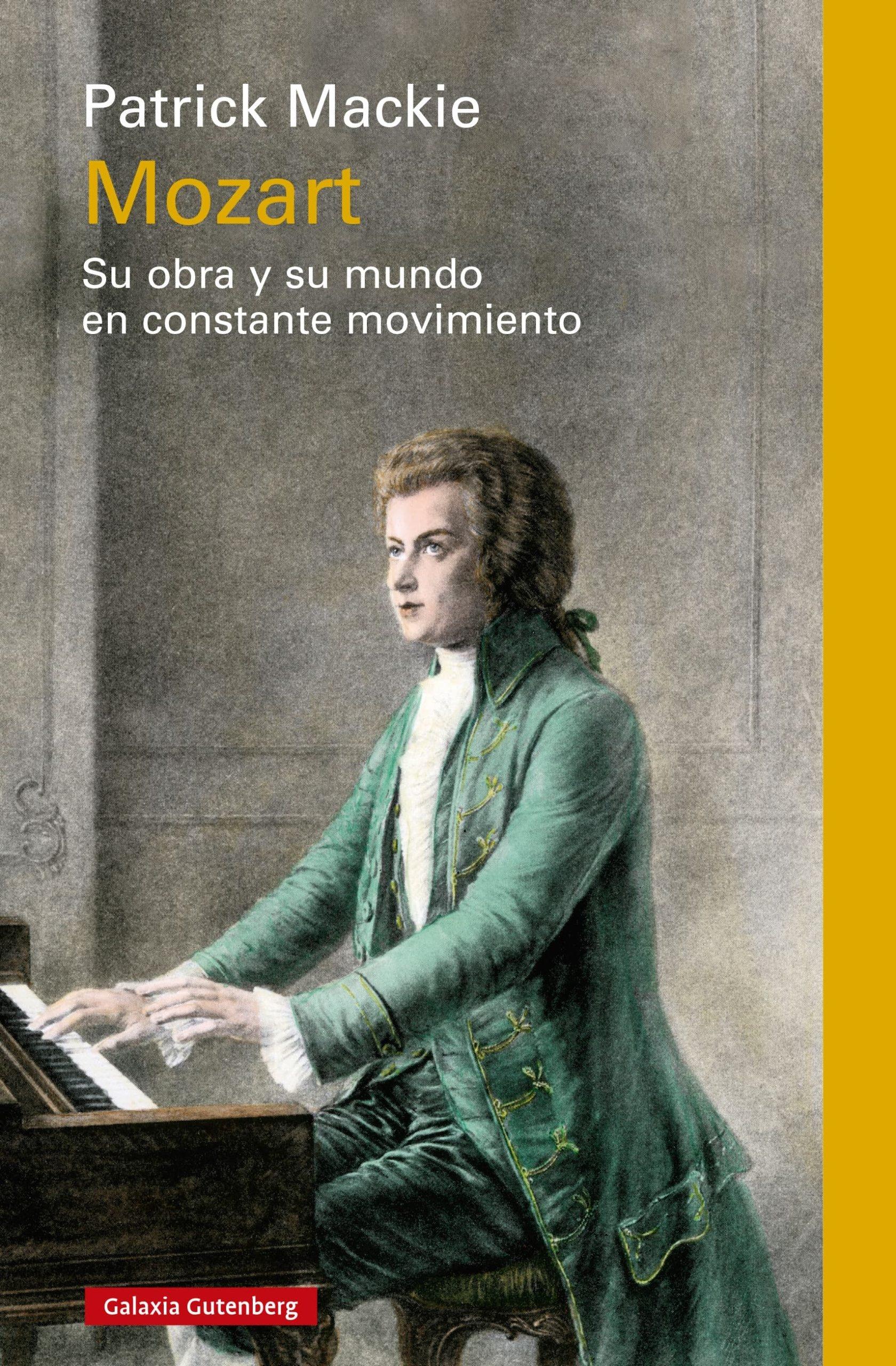 Mozart  "Su obra y su mundo en constante movimiento "