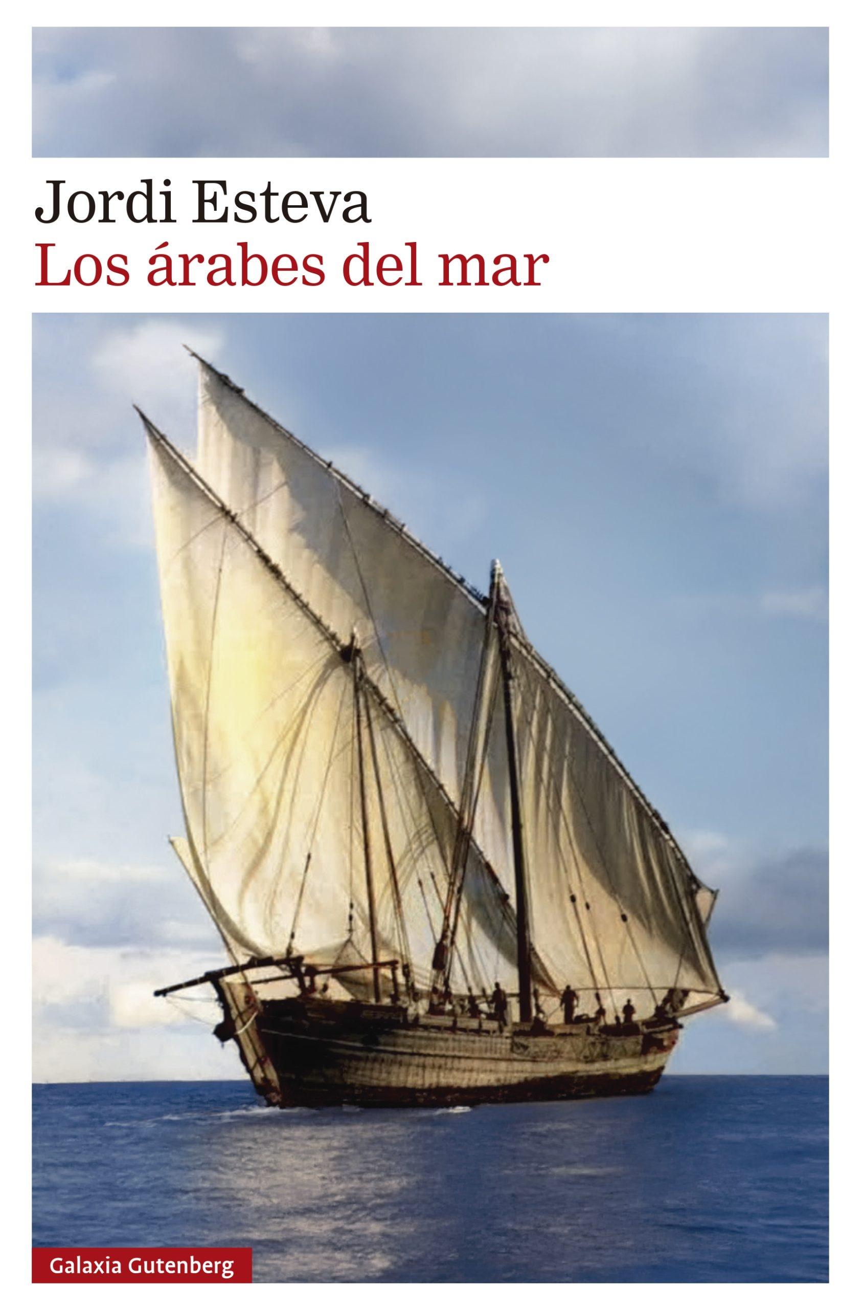 Los árabes del mar "Tras la estela de Simbad: de los puertos de Arabia a la isla de Zanzíbar"