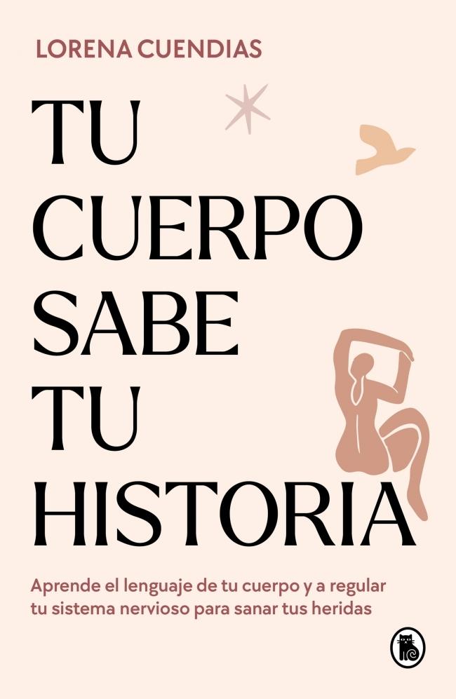 Tu cuerpo sabe tu historia "Aprende el lenguaje de tu cuerpo y a regular tu sistema nervioso para sa"