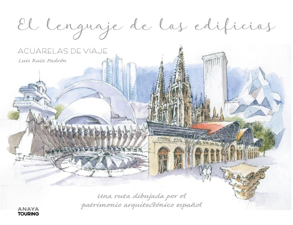El lenguaje de los edificios. "Una ruta dibujada por el patrimonio arquitectónico español"