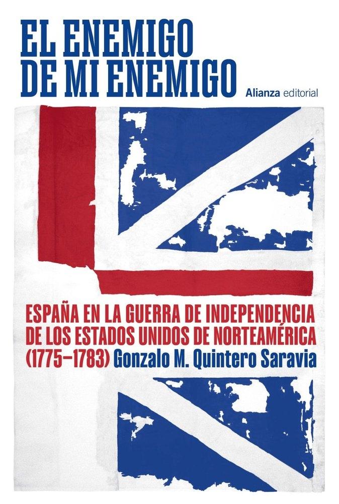 El enemigo de mi enemigo "España en la Guerra de Independencia de los Estados Unidos de Norteaméri"