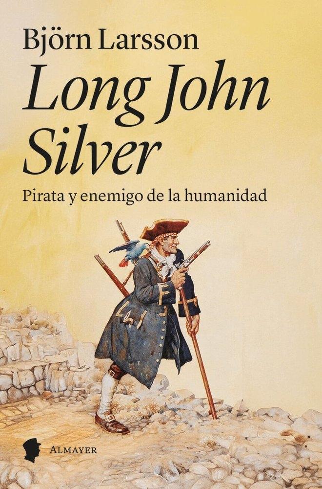 Long John Silver "Pirata y enemigo de la humanidad"