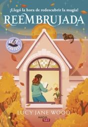 Reembrujada "¡Llegó la hora de redescubrir la magia!"
