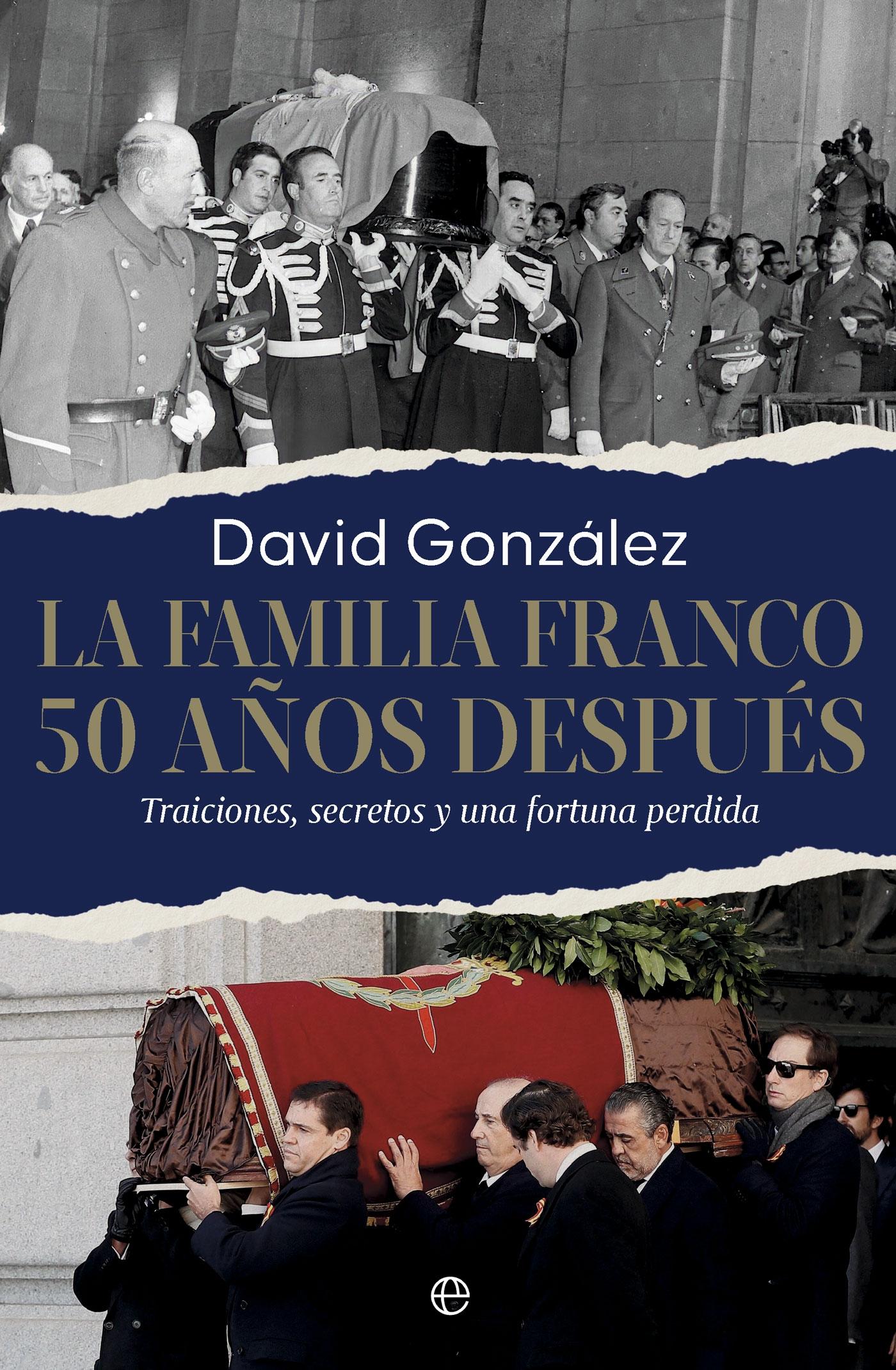 La familia Franco. 50 años después "Traiciones, secretos y una fortuna perdida"