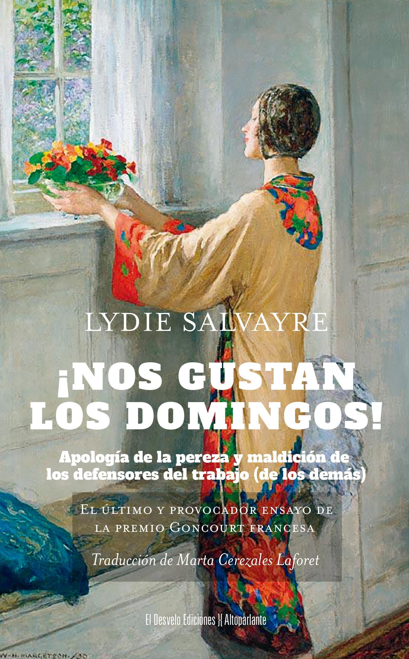 ¡Nos Gustan los Domingos! "Apología de la Pereza y Maldición de los Defensores del Trabajo (De Los"