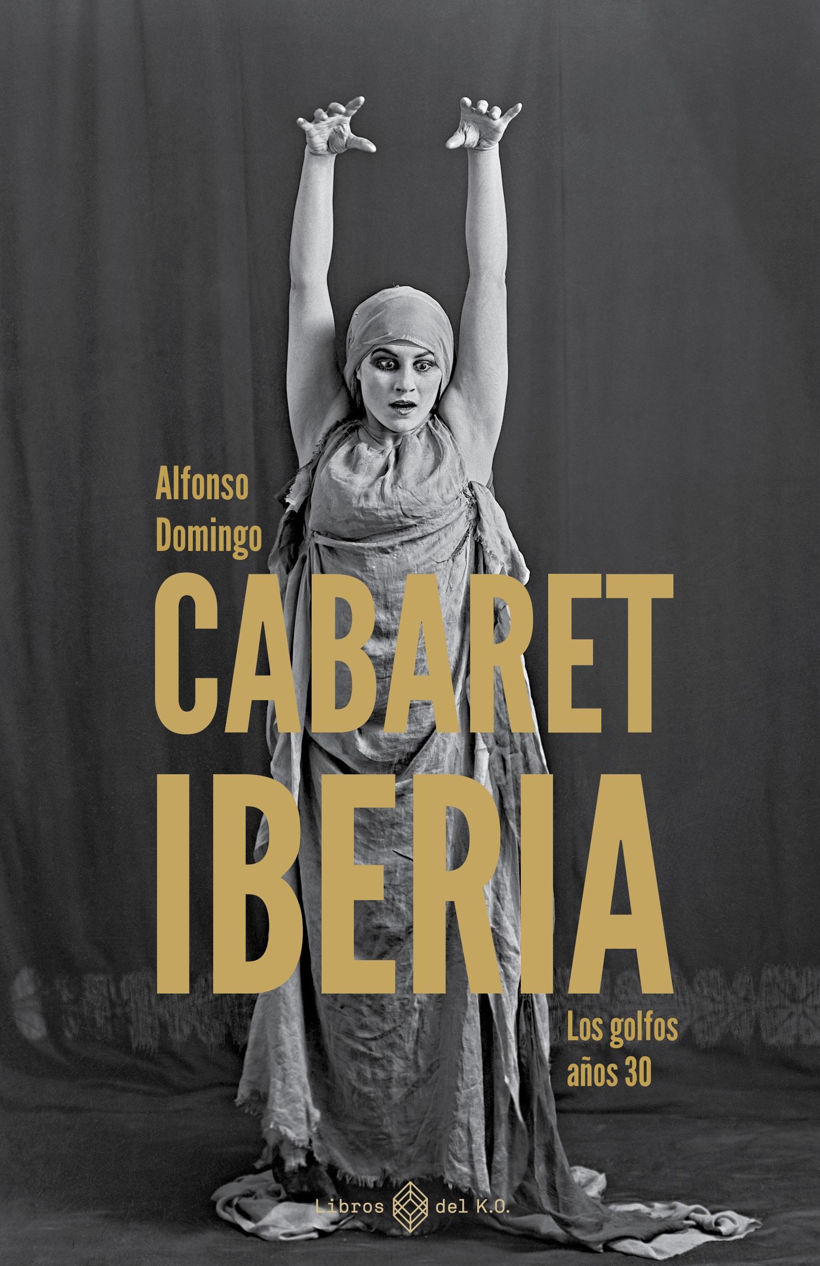 Cabaret Iberia "Los Golfos Años 30"