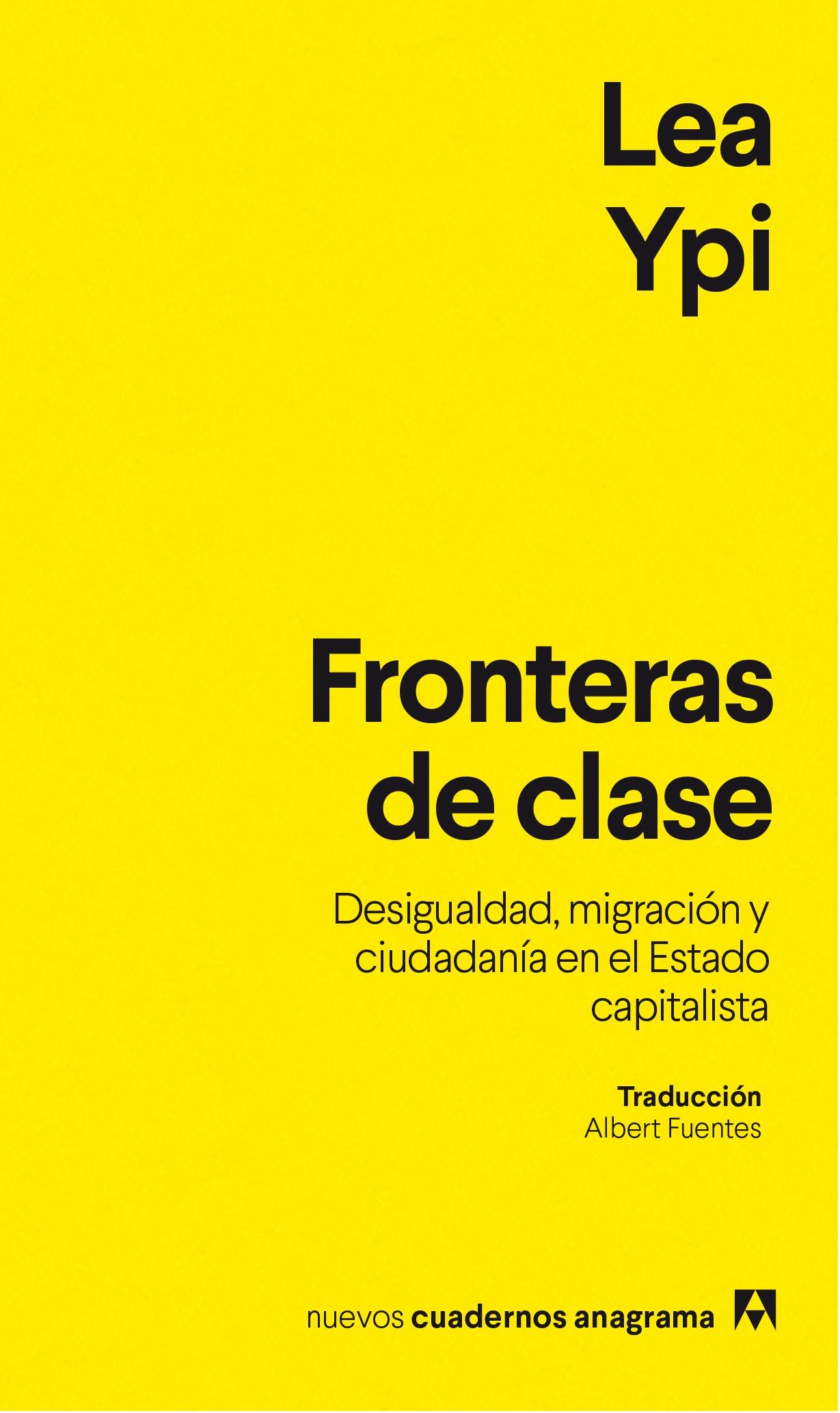 Fronteras de clase "Desigualdad, migración y ciudadanía en el Estado capitalista"