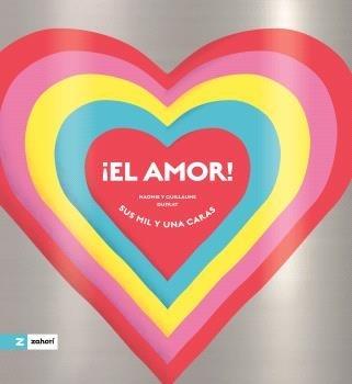 ¡El amor! "Sus mil y una caras "