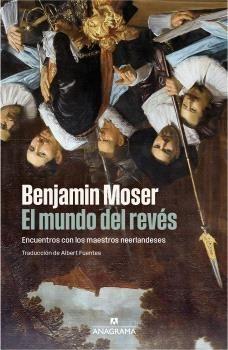 El mundo del revés "Encuentros con los maestros neerlandeses "