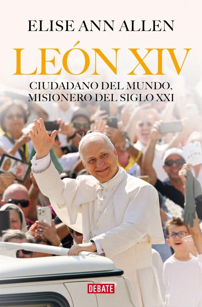 León Xiv "Ciudadano del Mundo, Misionero del Siglo Xxi"