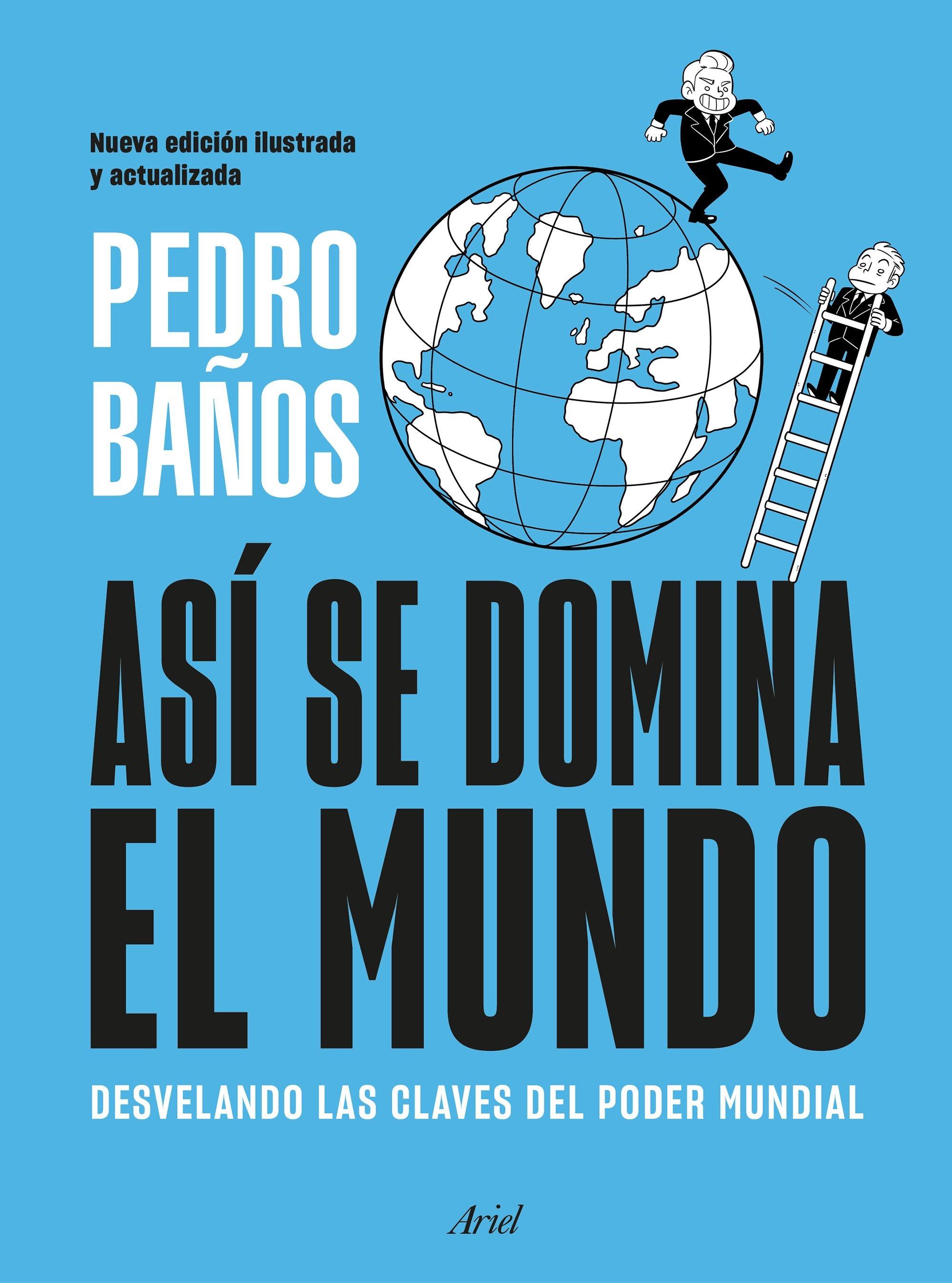 Así se domina el mundo. Nueva edición ilustrada "Desvelando las claves del poder mundial"
