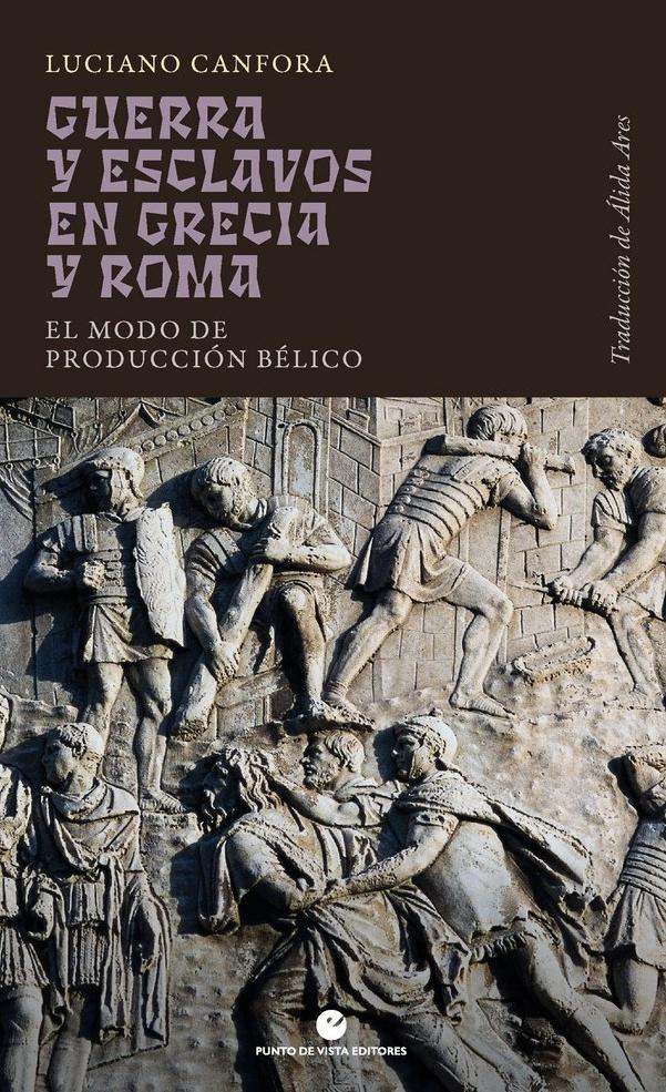 Guerra y Esclavos en Grecia y Roma "El Modo de Producción Bélico"
